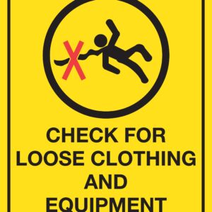 Lift Sign, Check for Loose Clothing, Yellow, 18" x 24"